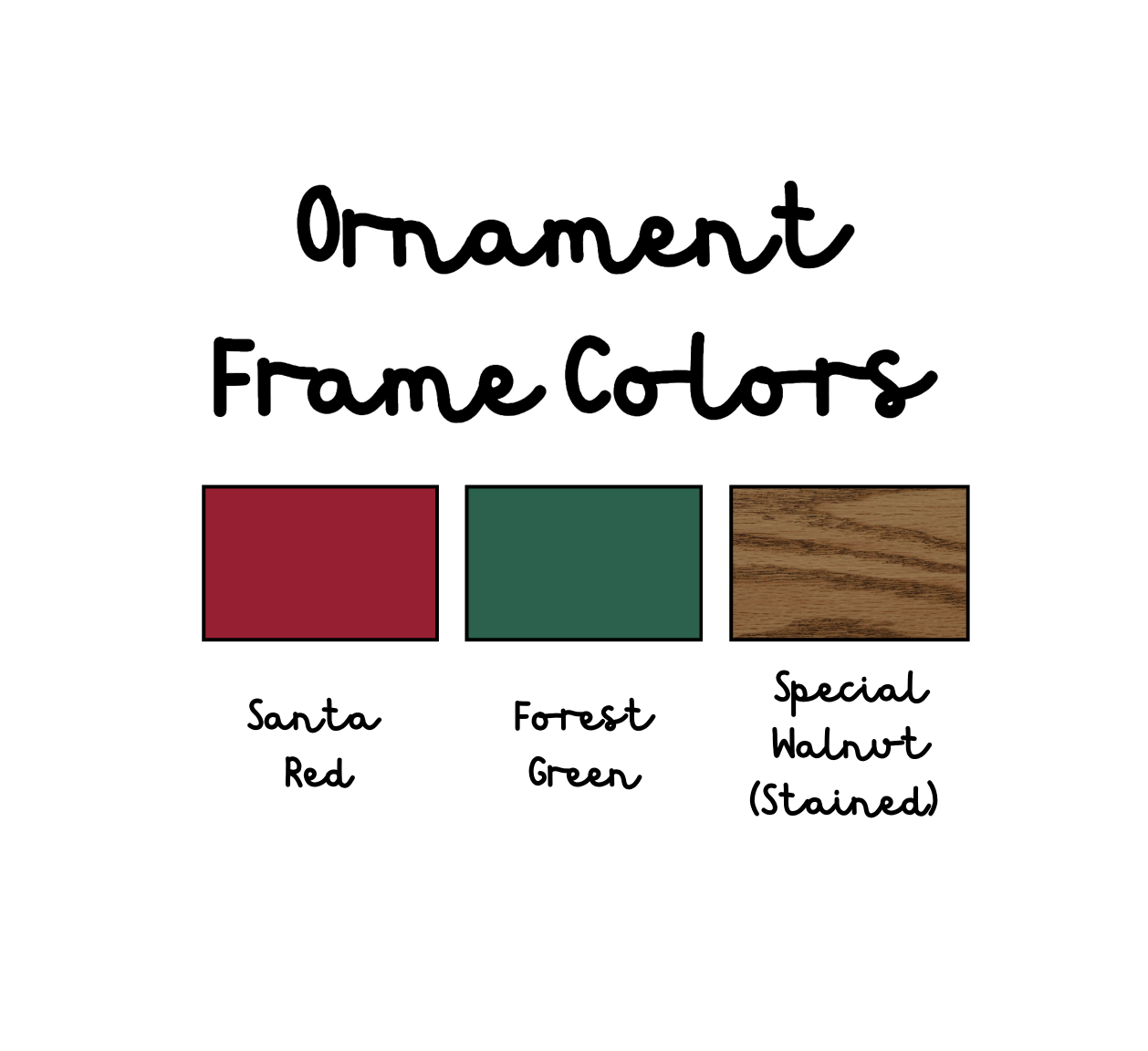Color swatches for ornament frame colors including Santa Red, Forest Green, and Special Walnut on a white background.